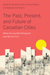 The past, present, and future of Canadian cities: Where the law went wrong and how we can fix it